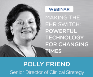 Webinar: Making the EHR Switch: Powerful Technology for Changing Times